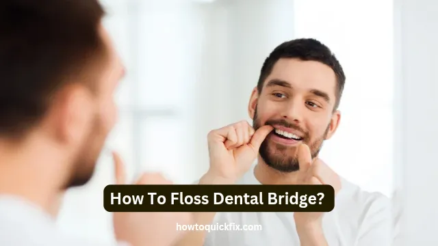 How To Floss Dental Bridge