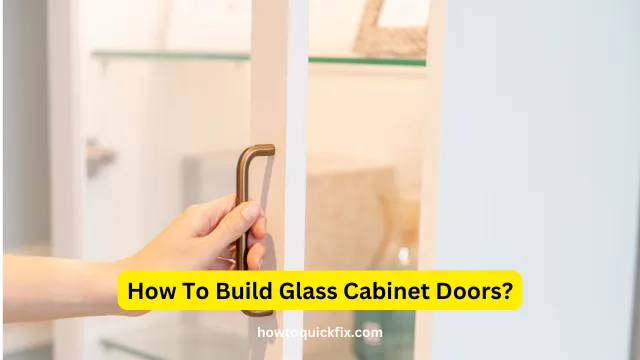 How To Build Glass Cabinet Doors