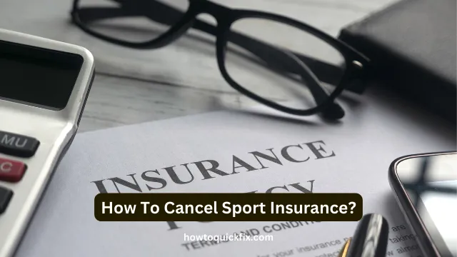 How To Cancel Sport Insurance