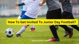 How To Get Invited To Junior Day Football