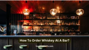 How To Order Whiskey At A Bar