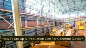 How To Set Up A Production Line For Concrete Blocks?