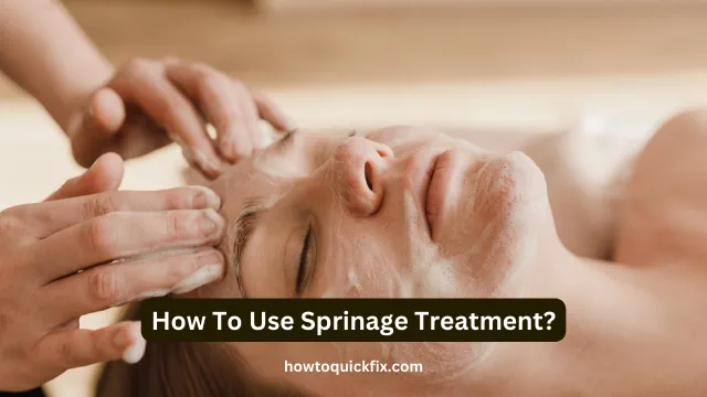 How To Use Sprinage Treatment? (Explained)