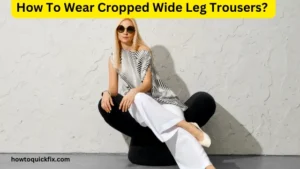 How To Wear Cropped Wide Leg Trousers