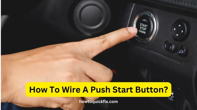 How To Wire A Push Start Button