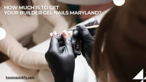 How much is to get your builder gel nails maryland