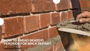 How to Knead Benzoyl Peroxide for Brick Repair