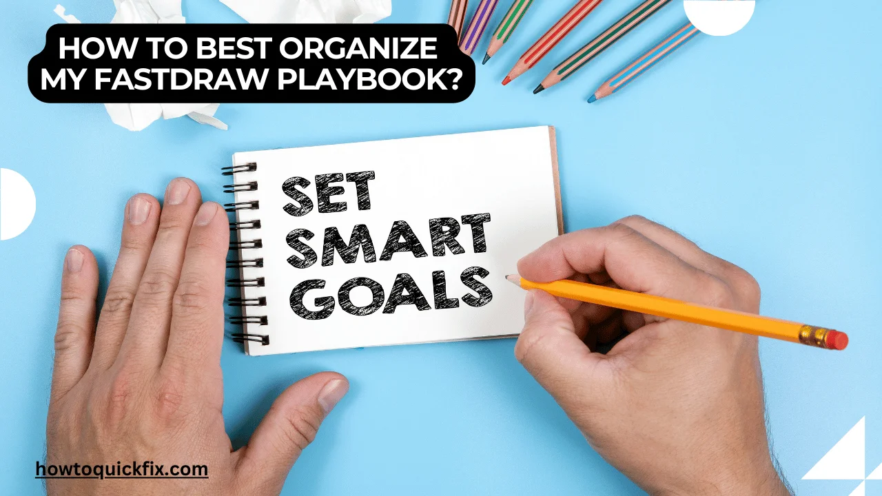 How to best organize my fastdraw playbook