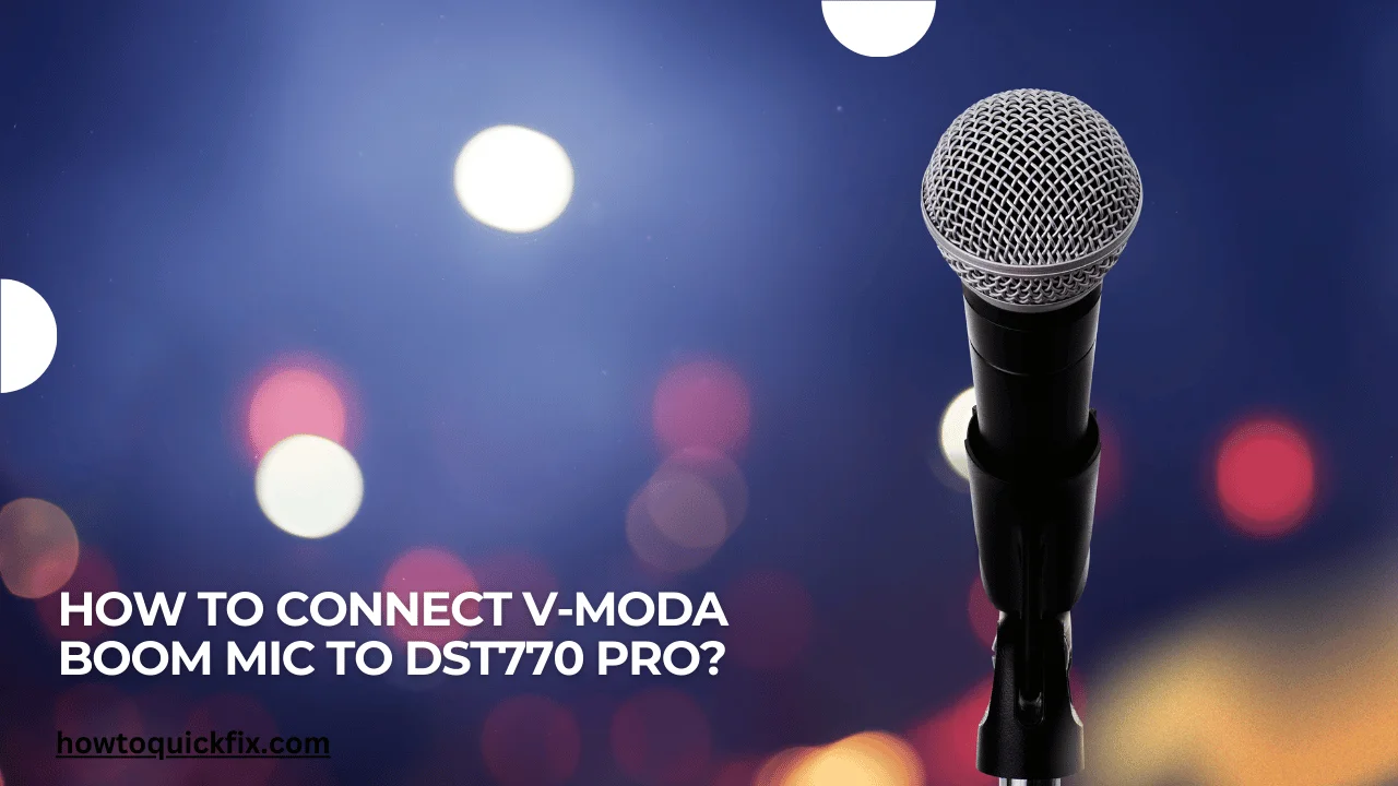 How to connect v-moda boom mic to dst770 pro