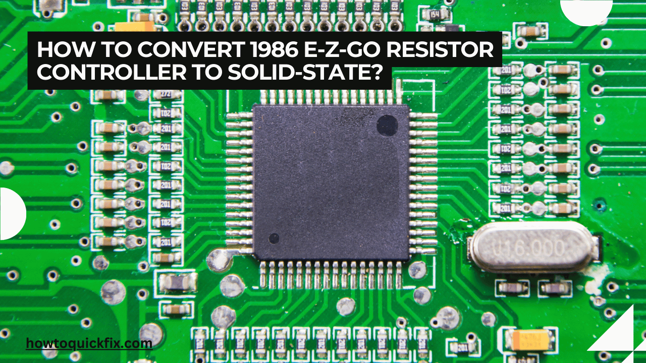 How to convert 1986 e-z-go resistor controller to solid-state