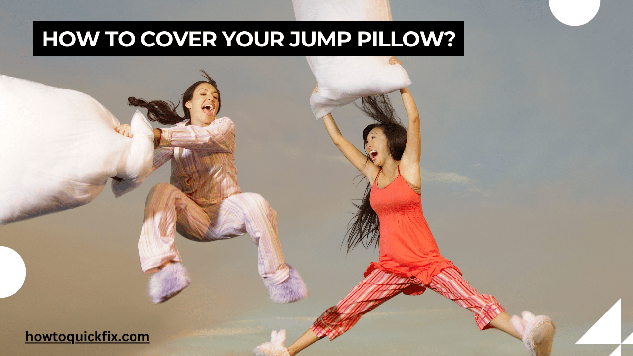 How to cover your jump pillow