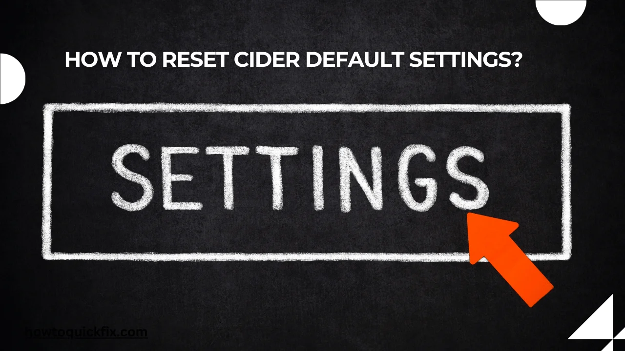 How to reset cider default settings