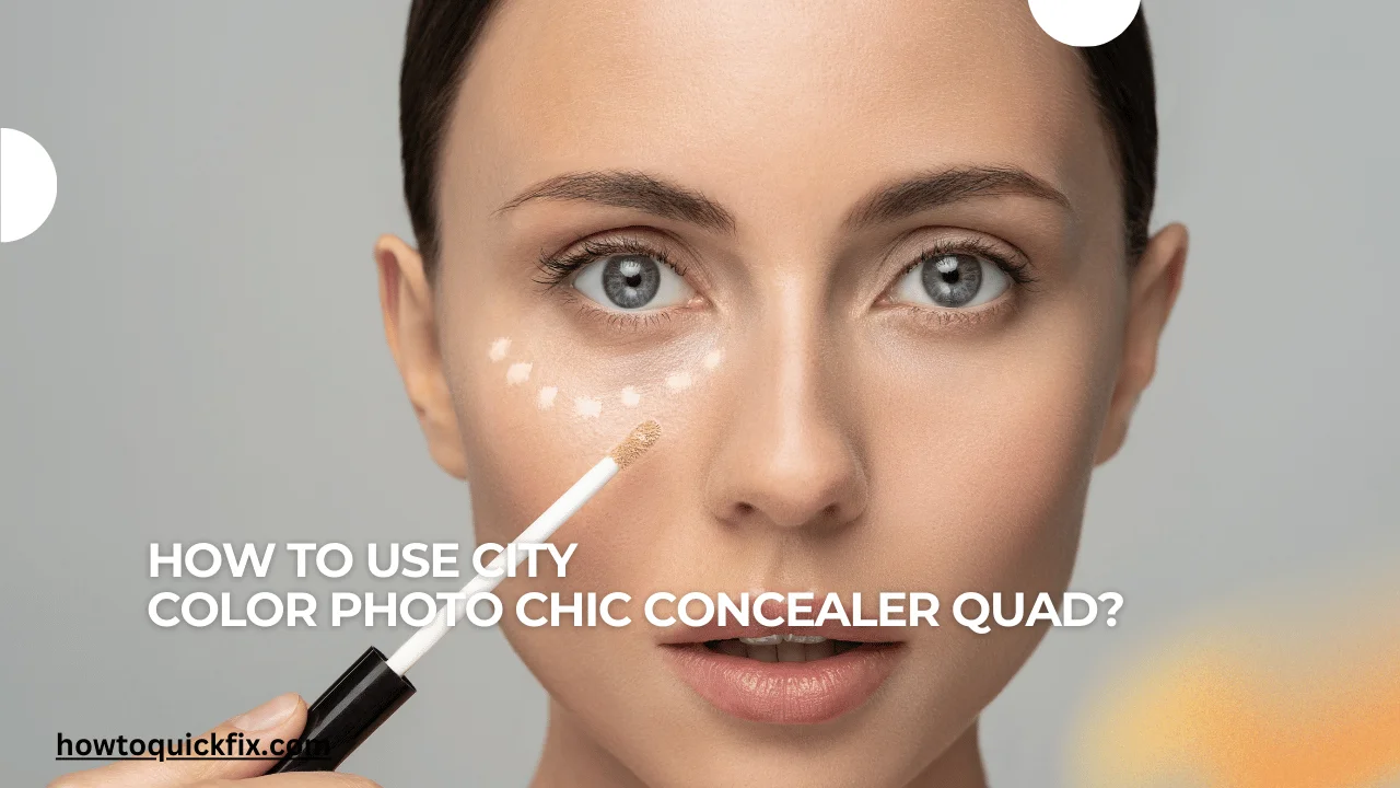 How To Use City Color Photo Chic Concealer Quad? (Explained)